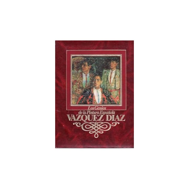 Los Genios de la Pintura Española: Vázquez Díaz.